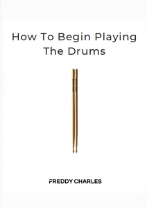 How To Begin Playing The Drums
